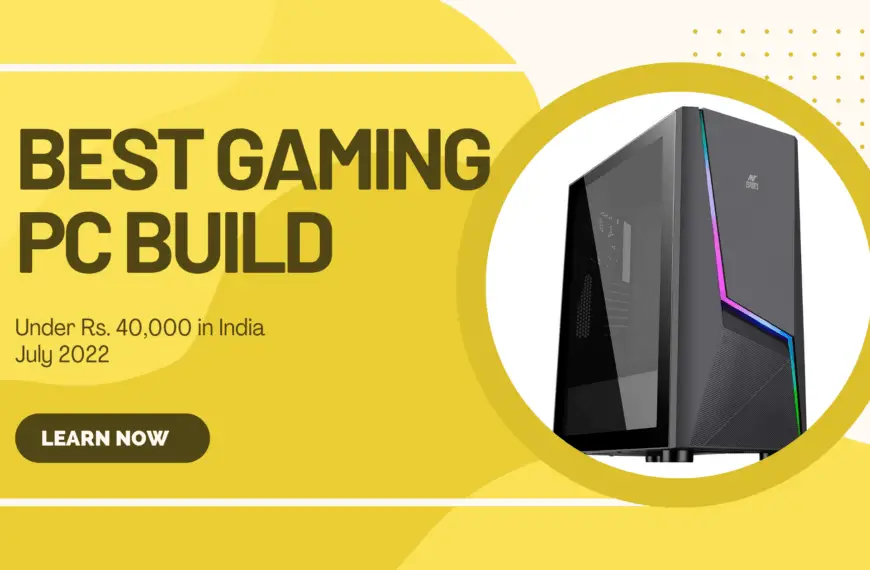Gaming PC Build Under 40000 Rs. in India – Parts you should use