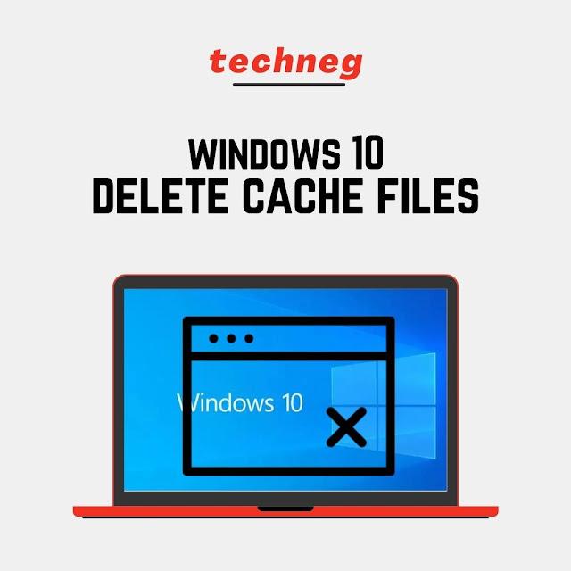 how to clear all types of caches in windows 10