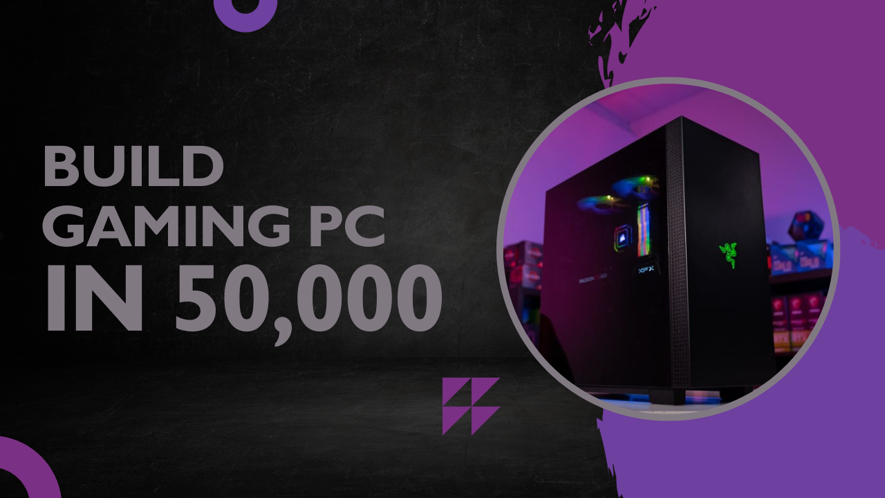 Best Gaming PC Build Under 50000 in 2025
